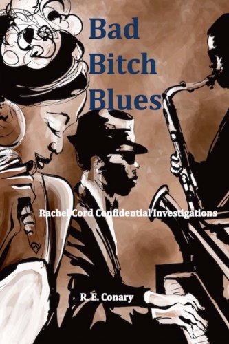 Imagen de archivo de Bad Bitch Blues: Rachel Cord Confidential Investigations a la venta por Lucky's Textbooks