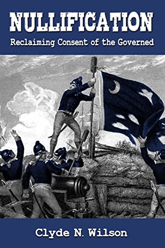 Stock image for Nullification: Reclaiming Consent of the Governed (The Wilson Files) for sale by HPB-Emerald