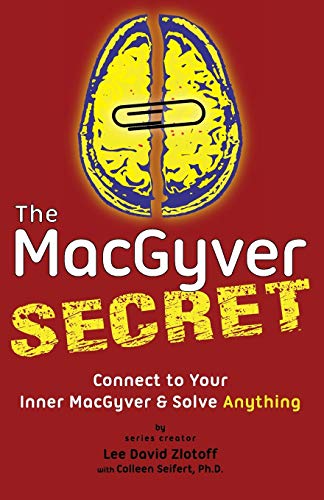 Beispielbild fr The Macgyver Secret : Connect to Your Inner Macgyver and Solve Anything zum Verkauf von Better World Books