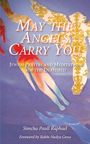 Beispielbild fr May the Angels Carry You: Jewish Prayers and Meditations for the Deathbed zum Verkauf von ThriftBooks-Atlanta