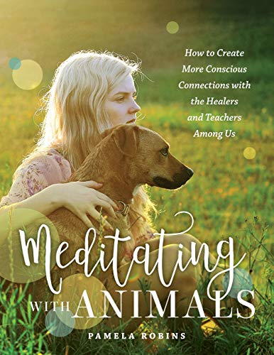 Imagen de archivo de Meditating with Animals: How to Create More Conscious Connections with the Healers and Teachers Among Us a la venta por ThriftBooks-Atlanta