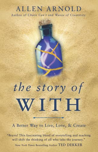 Imagen de archivo de The Story of With: A Better Way to Live, Love, & Create a la venta por Your Online Bookstore