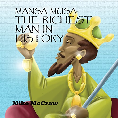 Beispielbild fr Mansa Musa: The Richest Man In History (Storytimelines) (Volume 1) zum Verkauf von Books From California