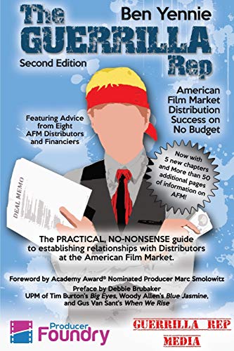 Stock image for The Guerrilla Rep: American Film Market Distribution Success on No Budget for sale by Irish Booksellers