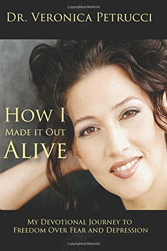 Imagen de archivo de How I Made it Out Alive: My Devotional Journey to Freedom Over Fear and Depression a la venta por Red's Corner LLC