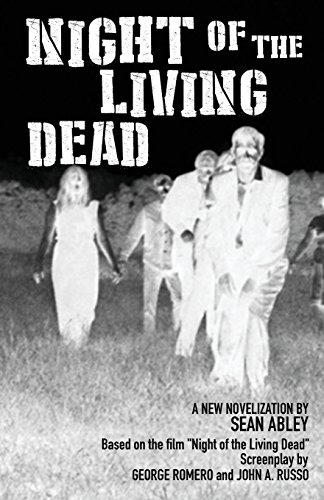 Stock image for Night of the Living Dead: A new novelization by Sean Abley for sale by GF Books, Inc.