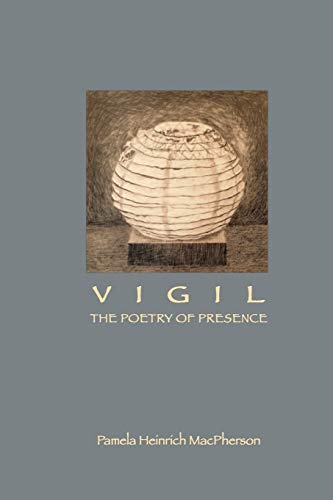 Beispielbild fr Vigil: The Poetry of Presence zum Verkauf von BooksRun