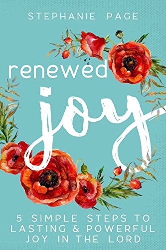 Beispielbild fr Renewed Joy: 5 Simple Steps To Lasting And Powerful Joy In The Lord zum Verkauf von BooksRun