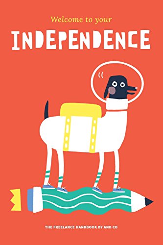 Imagen de archivo de Welcome To Your Independence: The Freelance Handbook by AND CO a la venta por BooksRun