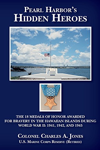 Stock image for Pearl Harbor's Hidden Heroes: The 18 Medals of Honor Awarded for Bravery in the Hawaiian Islands During World War II: 1941, 1942, and 1945 for sale by ThriftBooks-Atlanta