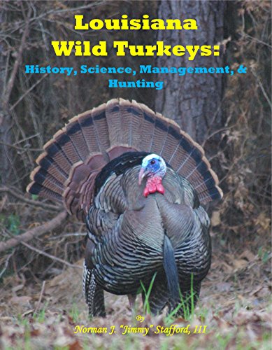 9780692781579: Louisiana Wild Turkeys: History, Science, Management & History