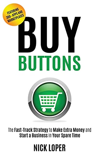 Beispielbild fr Buy Buttons: The Fast-Track Strategy to Make Extra Money and Start a Business in Your Spare Time zum Verkauf von WorldofBooks