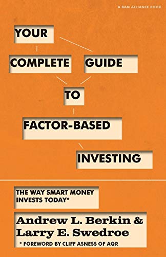 Stock image for Your Complete Guide to Factor-Based Investing: The Way Smart Money Invests Today for sale by Goodwill of Colorado