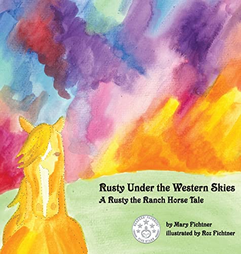 Imagen de archivo de Rusty Under the Western Skies: A Rusty the Ranch Horse Tale a la venta por Goodwill of Colorado
