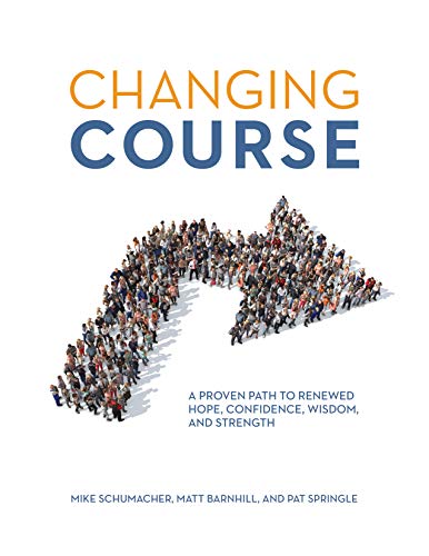 Stock image for Changing Course: A proven path to renewed hope, confidence, wisdom, and strength for sale by ThriftBooks-Dallas