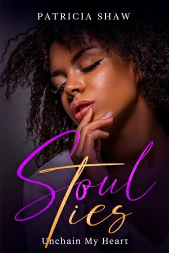 Beispielbild fr Soul Ties, Unchain My Heart zum Verkauf von Revaluation Books