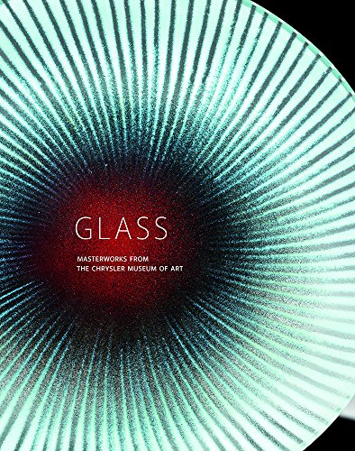 Beispielbild fr Glass: Masterworks from the Chrysler Museum of Art zum Verkauf von COLLINS BOOKS