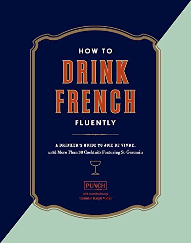 Beispielbild fr How to Drink French Fluently zum Verkauf von SecondSale