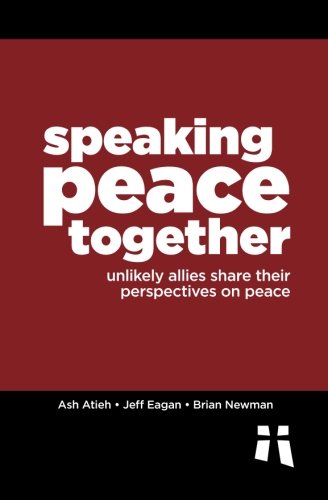 Imagen de archivo de Speaking Peace Together: Unlikely Allies Share Their Perspectives on Peace a la venta por Wonder Book