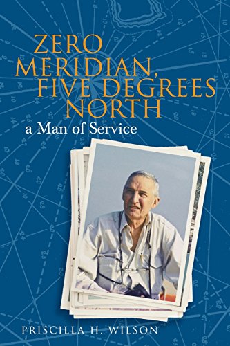 Stock image for Zero Meridian, Five Degrees North: a Man of Service for sale by Open Books