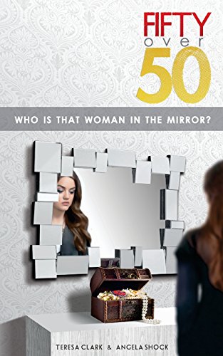 Beispielbild fr Fifty Over 50: Who Is That Woman In The Mirror? zum Verkauf von Gulf Coast Books