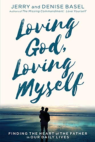 Stock image for Loving God, Loving Myself: Finding the Heart of the Father in Our Daily Lives for sale by New Legacy Books