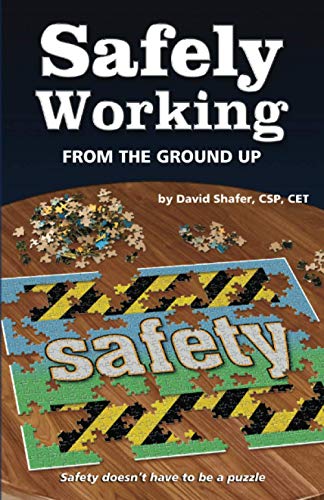 9780692790625: Safely Working From the Ground Up: Turning Safety Upside Down