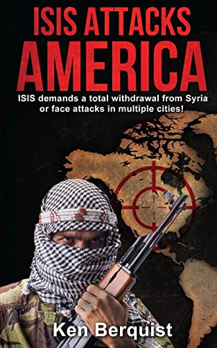 Stock image for ISIS Attacks America: ISIS demands a total withdrawal from Syria or face attacks in multiple cities! (The Collaborative) (Volume 2) for sale by Bookmans