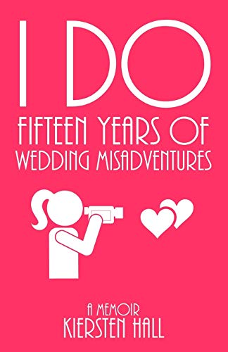 Imagen de archivo de "I Do" Fifteen Years Of Wedding Misadventures a la venta por PlumCircle