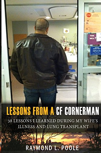 Stock image for Lessons from a CF Cornerman: 38 Lessons I Learned During my Wife's Illness and Lung Transplant for sale by Cheryl's Books