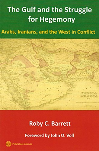 9780692793190: The Gulf and the Struggle for Hegemony: Arabs, Iranians, and the West in Conflict