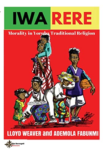 Imagen de archivo de Iwa Rere: Morality in Yoruba Traditional Religion a la venta por ThriftBooks-Dallas