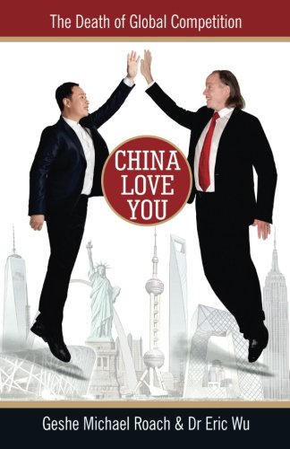 Stock image for China Love You: The Death of Global Competition for sale by ThriftBooks-Atlanta