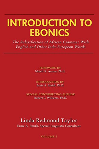 Beispielbild fr Introduction to Ebonics: The Relexification of African Grammar with English and Other Indo-European Words zum Verkauf von ThriftBooks-Atlanta