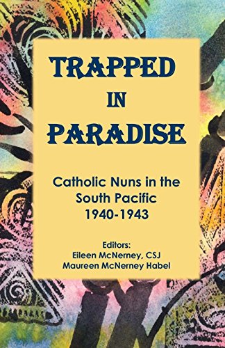 Beispielbild fr Trapped in Paradise: Catholic Nuns in the South Pacific 1940-1943 zum Verkauf von SecondSale