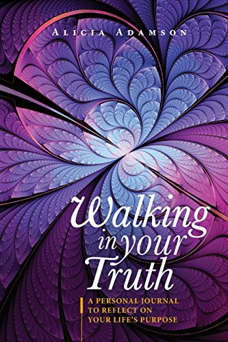 Beispielbild fr Walking In Your Truth: A Personal Journal To Reflect on Your Life's Purpose zum Verkauf von SecondSale