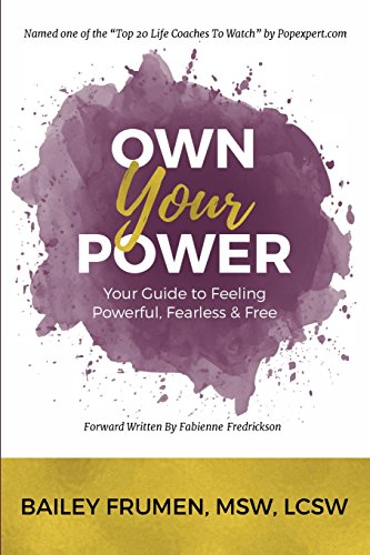 Imagen de archivo de Own Your Power: Your Guide to Feeling Powerful, Fearless & Free a la venta por Wonder Book