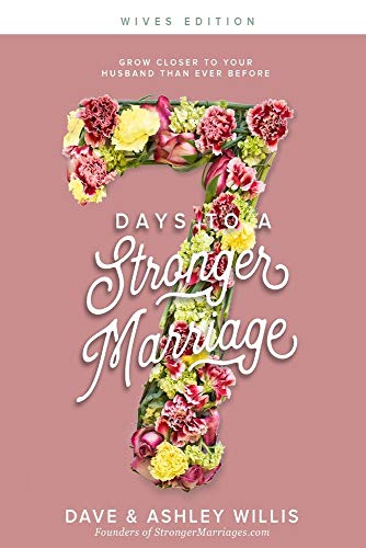 Imagen de archivo de 7 Days to a Stronger Marriage: Grow closer to your husband than ever before (7 Day Marriage Challenge) (Volume 1) a la venta por SecondSale