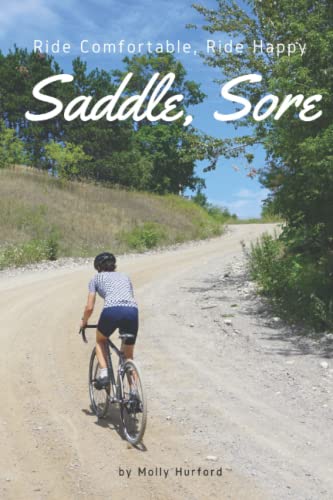 Imagen de archivo de Saddle, Sore: Ride Comfortable, Ride Happy a la venta por ThriftBooks-Dallas