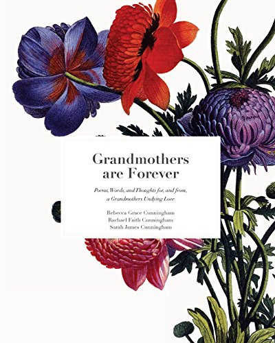 Stock image for Grandmothers Are Forever: Poems, Words, and Thoughts, for, and from, A Grandmothers Undying Love for sale by Lucky's Textbooks
