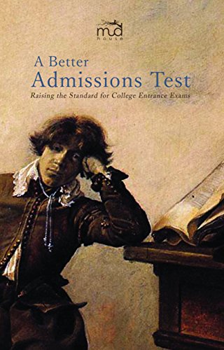 9780692802274: A Better Admissions Test: Raising the Standard for College Entrance Exams