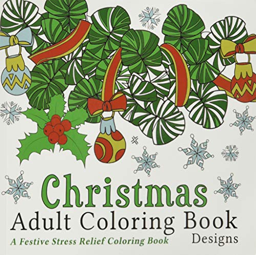 Imagen de archivo de Christmas Adult Coloring Book: A Festive Stress Relief Coloring Book a la venta por Half Price Books Inc.