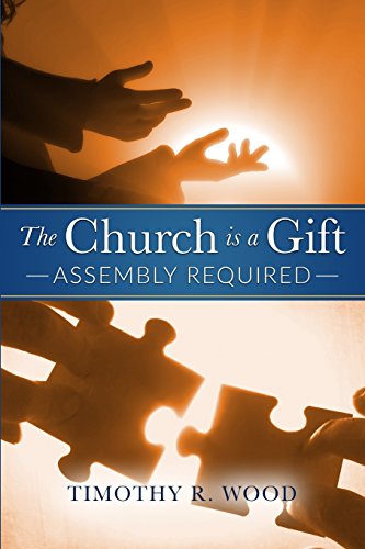 Beispielbild fr The Church Is A Gift: Assembly Required zum Verkauf von Redux Books