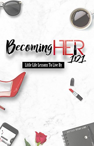 Stock image for Becoming Her 101: Little Life Lessons To Live By for sale by THE SAINT BOOKSTORE