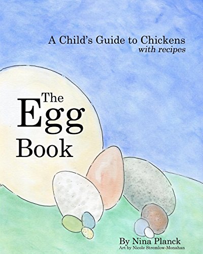 Stock image for The Egg Book: A Child's Guide to Chickens for sale by GF Books, Inc.