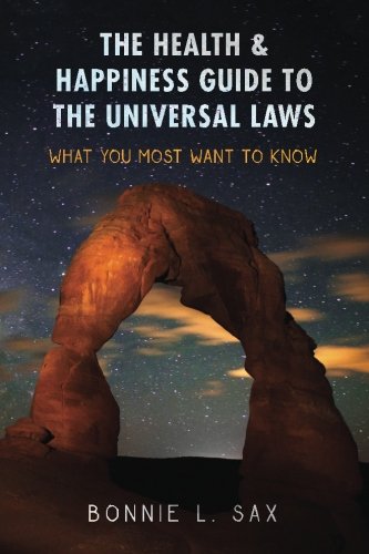 Imagen de archivo de The Health & Happiness Guide to the Universal Laws: What You Most Want to Know a la venta por St Vincent de Paul of Lane County