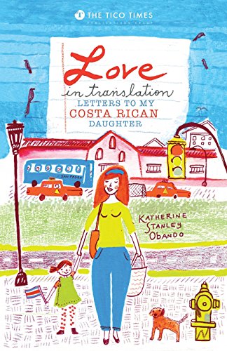 Beispielbild fr Love in Translation: Letters to My Costa Rican Daughter zum Verkauf von ThriftBooks-Dallas