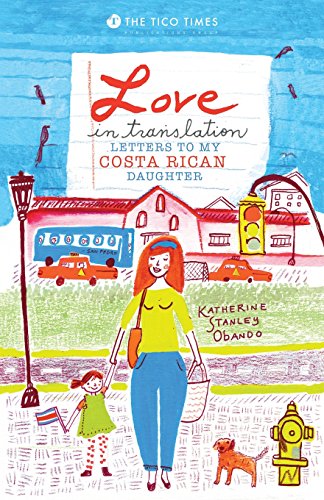 Stock image for Love in Translation: Letters to My Costa Rican Daughter for sale by ThriftBooks-Dallas