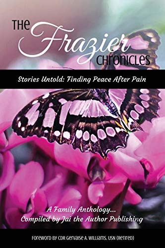 Stock image for The Frazier Chronicles: Stories Untold: Finding Peace After Pain for sale by Lucky's Textbooks