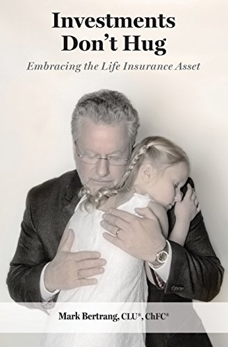 9780692810699: Investments Don't Hug: Embracing the Life Insurance Asset